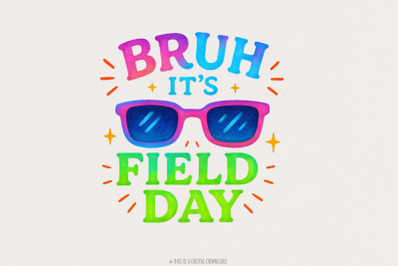 Bruh It&#039;s Field Day PNG, Funny Summer Activities, Teacher Joke, School