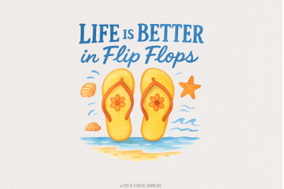 Life is Better in Flip Flops PNG, Summer Sublimation Design, Beach Vib