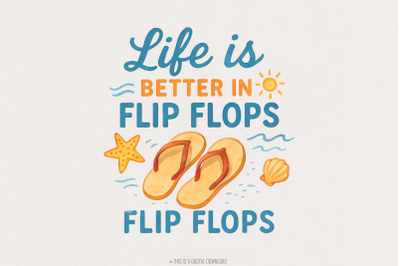 Life Is Better in Flip Flops PNG, Sublimation Design Download, Summer