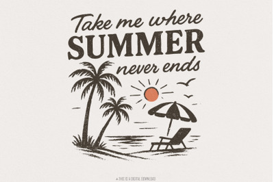 Take Me Where Summer Never Ends PNG, Summer PNG Designs, Retro Sublima