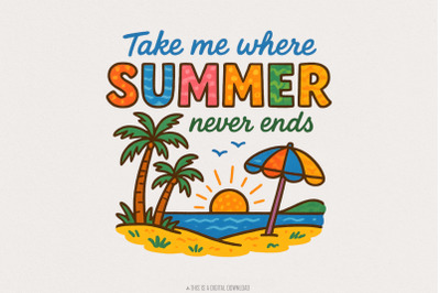 Take Me Where Summer Never Ends PNG, Summer PNG Designs, Retro Summer
