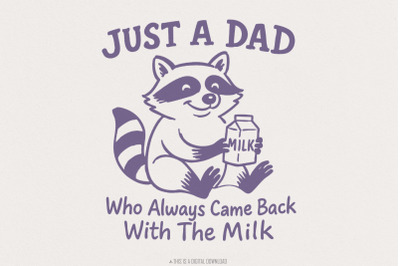 Just A Dad Who Always Came Back With The Milk Png, Vintage Raccoon Shi