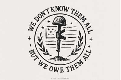 We Don&#039;t Know Them All But We Owe Them All PNG, Memorial Day Png, Patr