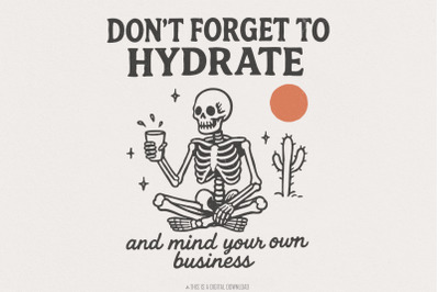 Don&#039;t Forget to Hydrate and Mind Your Business PNG, Trendy Funny Sarca
