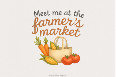 Meet Me At The Farmers Market PNG, Farmers Market Sublimation Design,