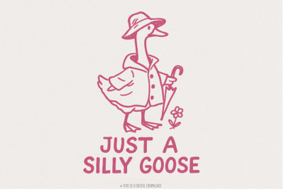 Just A Silly Goose PNG, Trending Goose Digital Download, Cute Retro Go