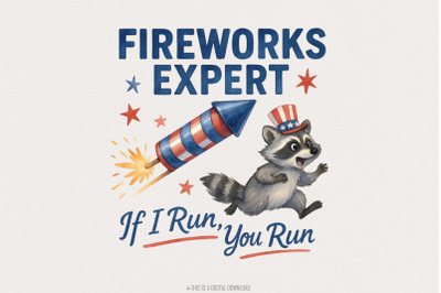 Fireworks Expert If I Run You Run PNG, 4th of July Clipart, American F
