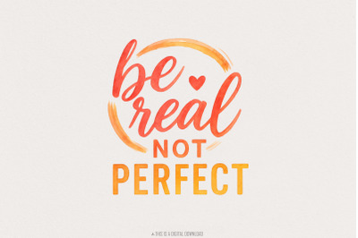 Be Real Not Perfect PNG, Mental Health Inspirational Shirt, Self Love