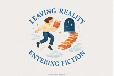 Leaving Reality Entering Fiction PNG, Bookish Digital Art, Reading Lov