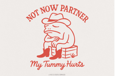 Not Now Partner PNG, My Tummy Hurts, IBS Humor, Lactose Intolerant Fro