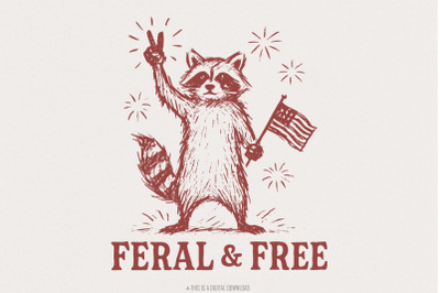 Vintage Patriotic Raccoon PNG, Feral But Free Design, 4th of July Shir