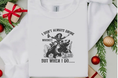 i dont always drink whiskey but when i do Typographic T-shirt Design