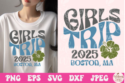 Girls trip Boston Ma 2025 svg, girls weekend svg, svg for Cricut