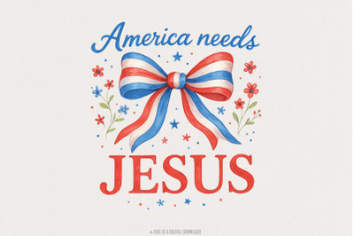 America Needs Jesus PNG, Sublimation Designs, Christian PNG, Patriotic