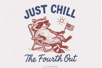 Raccoon Just Chill the Fourth Out Png, 4th of July Png, USA Png, Ameri
