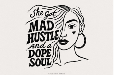 Mad Hustle and Dope Soul png, Woman png, Empowered Women, Girl Boss, I