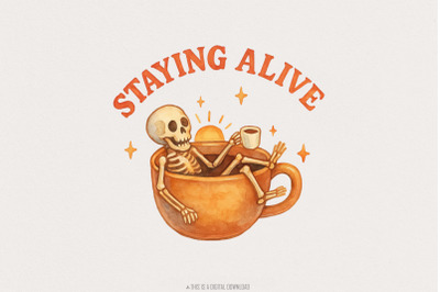 Staying Alive Skeleton Coffee png, Funny Halloween Coffee Sublimation