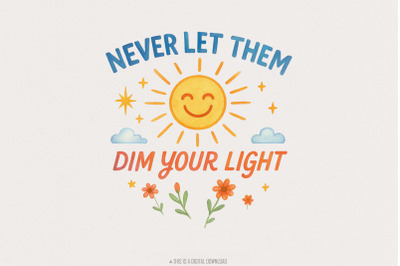 Never Let Them Dim Your Light png and PNG, Cute Sticker Design, Trendy