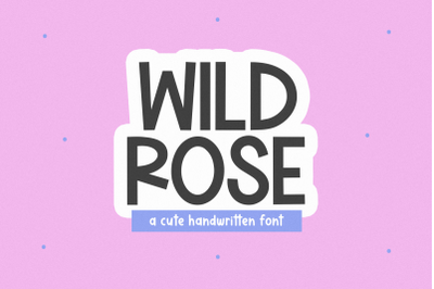 Wild Rose - Cute Handwritten Font