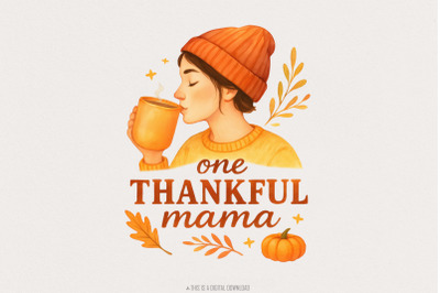 One Thankful Mama PNG Tee, Cute Fall Pumpkin Shirt PNG, Cozy Autumn Co