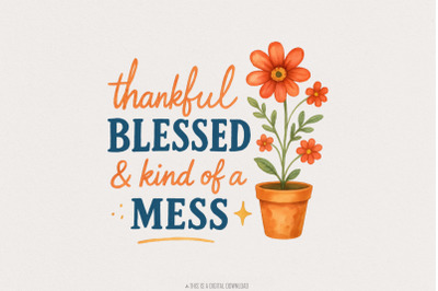 Thankful Blessed &amp; Kind of a Mess PNG, Inspirational Quote PNG, Fall S