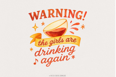 Warning! The Girls Are Drinking Again PNG, Party Shirt for Girls Night
