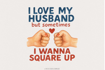 I Love My Husband But Sometimes I Wanna Square Up Funny Husband Shirt