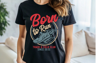 Born To Run Track &amp; Field Club Since 2025 Running T-shirt Design