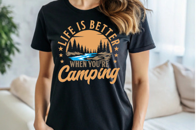 Life Is Better When You&#039;re Camping T-shirt Design