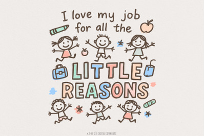 I Love My Job For All The Little Reasons Png, Cute Teacher Appreciatio