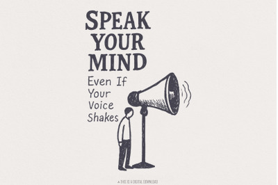 Speak Your Mind Even If Your Voice Shakes PNG, Inspirational Quotes, M