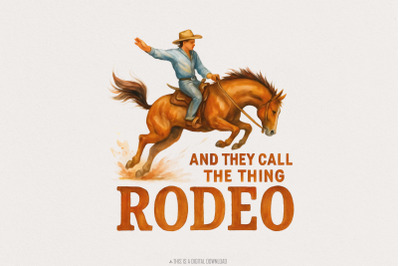 And They Call The Thing Rodeo PNG, Western Rodeo Art, Cowboy Horse Rid