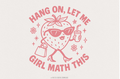 Hang On Let Me Girl Math This PNG, Funny Math Strawberry Art, Sassy Sh