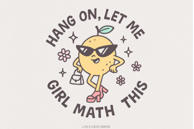 Hang On Let Me Girl Math This PNG, Funny Girl Math Meme Lemon Digital