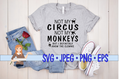 Not My Circus Not My Monkeys - Clown