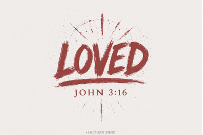 Loved John 3:16 PNG, Christian Bible Verse Digital Download, Faith Quo