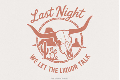 Last Night We Let The Liquor Talk PNG, Western Skull Desert Cactus Cli