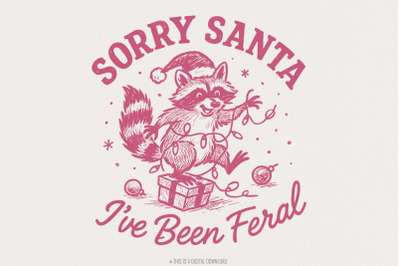 Sorry Santa Ive Been Feral PNG Christmas Raccoon Funny Holiday Shirt,