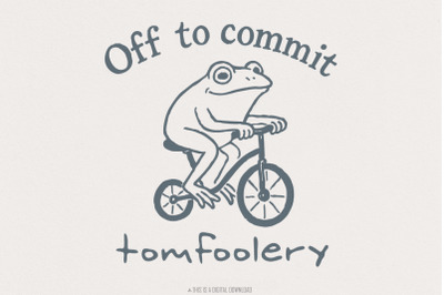 Off To Commit Tomfoolery Funny Frog on Bicycle, Whimsical Animal Humor