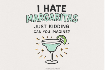I Hate Margaritas Just Kidding Can You Imagine? PNG Tee Design, Retro