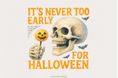 It&#039;s Never Too Early For Halloween PNG, Funny Skull Art, Halloween Quo