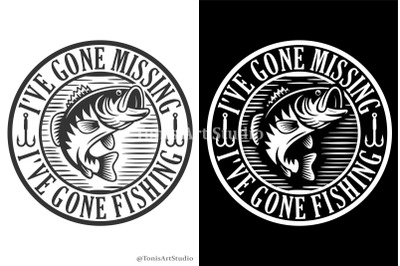 Funny Fishing Svg - If I&#039;ve gone missing I&#039;ve gone Fishing - Gone Fish