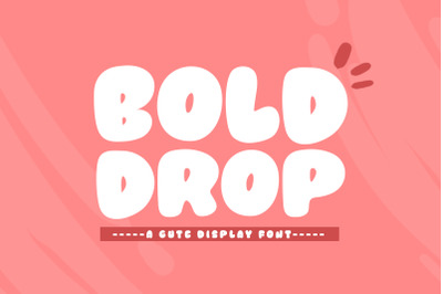 Bold Drop