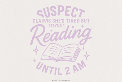 Suspect Claims She&amp;&23;039;s Tired But Stays Up Reading PNG&2C; Book Lover Digita