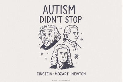 Autism Didn&#039;t Stop PNG, Inspirational Einstein Mozart Newton PNG, Auti