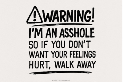 Warning I&#039;m An Asshole PNG, Funny Quote Shirt Design, Sarcastic Digita