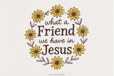 What A Friend We Have In Jesus PNG, Christian Shirt Design, Faith Quot