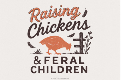 Raising Chickens &amp; Feral Children PNG, Homestead Digital Download, Fun