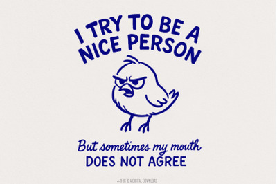 I Try To Be A Nice Person PNG, Funny Angry Bird Shirt, Sometimes My Mo