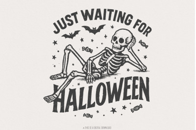 Just Waiting for Halloween PNG&2C; Skeleton Halloween Digital Download&2C; S